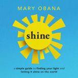 Shine, Mary Obana