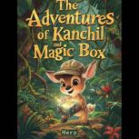 The Adventures of Kanchil and Magic B..., Hero