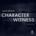 Character Witness, Jason Brown