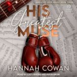 His Greatest Muse, Hannah Cowan