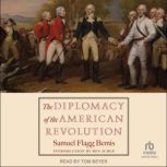 The Diplomacy of the American Revolut..., Samuel Flagg Bemis