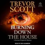 Burning Down the House, Trevor Scott