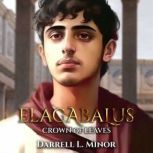 Elagabalus, Darrell L. Minor