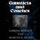 Gauntlets and Conches, Gordon Bonnet