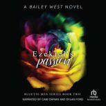 Ezekiels Passion, Bailey West