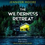 The Wilderness Retreat, Jennifer Moore