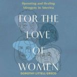 For the Love of Women, Dorothy Littell Greco