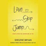 Love, Skip, Jump, Shelene Bryan