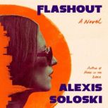 Flashout, Alexis Soloski