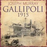 Gallipoli 1915, Joseph Murray