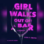 Girl Walks Out of a Bar, Lisa F. Smith