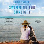 Swimming for Sunlight, Allie Larkin