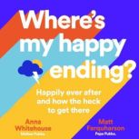 Wheres My Happy Ending?, Anna Whitehouse