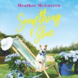 Something Blue Includes a Bonus Novella, Heather McGovern