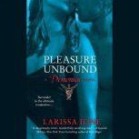Pleasure Unbound A Demonica Novel, Larissa Ione
