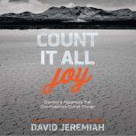 Count It All Joy Discover a Happiness That Circumstances Cannot Change, David Jeremiah