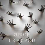 Once Trapped 
, Blake Pierce