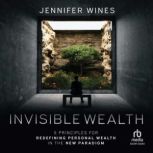 Invisible Wealth, Jennifer Wines