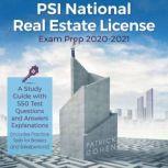 PSI National Real Estate License Exam Prep 2020-2021 A Study Guide with 550 Test Questions and Answers Explanations (Includes Practice Tests for Brokers and Salespersons), Patrick Cohen