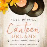 Canteen Dreams A WWII Inspirational Romance, Cara Putman