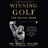 Winning Golf The Mental Game, Dr. Saul L. Miller