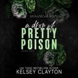 A Drop of Pretty Poison, Kelsey Clayton