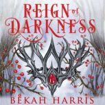 Reign of Darkness, Bekah Harris