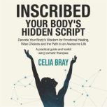 Inscribed  Your Bodys Hidden Script..., Celia Bray