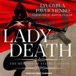 Lady Death The Memoirs of Stalin's Sniper, Lyudmila Pavlichenko