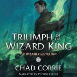 Triumph of the Wizard King, Chad Corrie