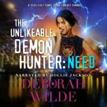 The Unlikeable Demon Hunter Need, Deborah Wilde