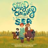 When Sally OMalley Discovered the Se..., Karen Cushman