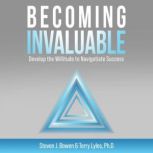 Becoming Invaluable, Steven Bowen