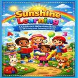 Sunshine Learning A Childrens Adven..., Ahmad Abubakar mustafa