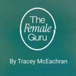 The Female Guru, Tracey McEachran