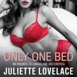 Only One Bed, Juliette Lovelace