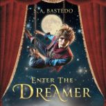 Enter The Dreamer, S.A. Bastedo