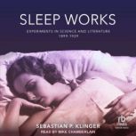 Sleep Works, Sebastian P. Klinger