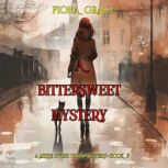A Bittersweet Mystery A Millie Swiss..., Fiona Grace