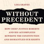 Without Precedent, Lisa Graves