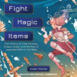 Fight, Magic, Items, Aidan Moher