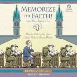 Memorize the Faith! and Most Anythin..., Kevin Vost