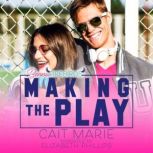 Making the Play, Cait Marie
