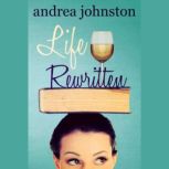Life Rewritten, Andrea Johnston