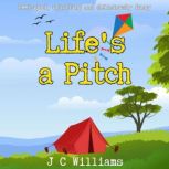 Lifes a Pitch, J C Williams