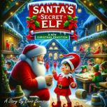Santas Secret Elf, A New Christmas T..., Chris Beresovoy