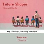 Future Shaper by Niamh OKeeffe, American Classics