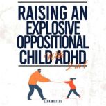 Raising An Explosive Oppositional Chi..., Lena Winters