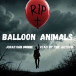 Balloon Animals, Jonathan Dunne