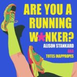 Are You a Running Wnker?, Alison Stankard